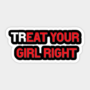Eat your Girl Right Sticker